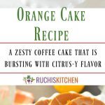 The best Orange Cake Recipe - Ruchiskitchen
