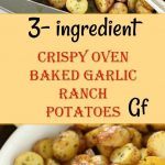 3 Ingredient Crispy Oven baked Garlic Ranch Potatoes - Ruchiskitchen